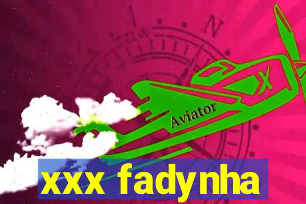 xxx fadynha